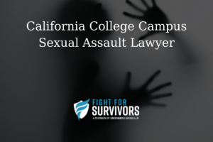 California College Campus Sexual Assault Lawyer 1 FFS02 25 California College Campus Sexual Assault Lawyer 1