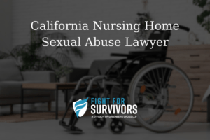 California Nursing Home Sexual Abuse Lawyer 1 FFS02 25 California Nursing Home Sexual Abuse Lawyer