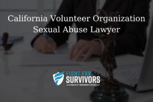 California Volunteer Organization Sexual Abuse Lawyer 1 FFS02 25 California Volunteer Organization Sexual Abuse Lawyer
