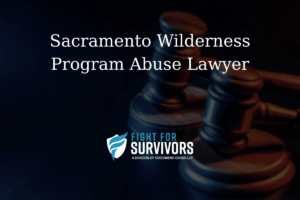 Sacramento Wilderness Program Abuse Lawyer 1 FFS03 25 Sacramento Wilderness Program Abuse Lawyer