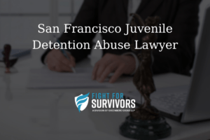 San Francisco Juvenile Detention Abuse Lawyer 1 FFS03 25 San Francisco Juvenile Detention Abuse Lawyer
