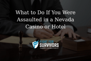 What to Do If You Were Assaulted in a Nevada Casino or Hotel 1 FFS03 25 What to Do If You Were Assaulted in a Nevada Casino or Hotel