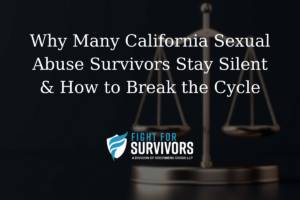Why Many California Sexual Abuse Survivors Stay Silent & How to Break the Cycle 1 FFS03 25 Why Many California Sexual Abuse Survivors Stay Silent How to Break the Cycle