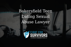 FFS04 25 Bakersfield Teen Dating Sexual Abuse Lawyer 1
