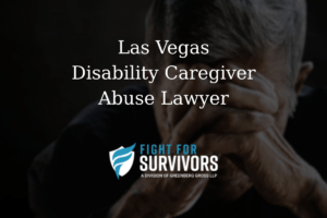 Las Vegas Caregiver Abuse Lawyer 1 FFS04 25 Las Vegas Disability Caregiver Abuse Lawyer 1