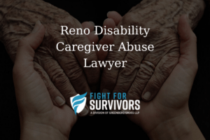 Reno Caregiver Abuse Lawyer 1 FFS04 25 Reno Disability Caregiver Abuse Lawyer 1