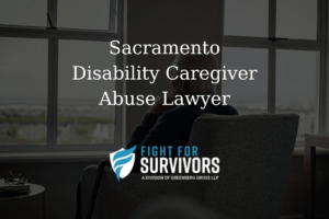 Sacramento Disability Caregiver Abuse Lawyer 1 FFS04 25 Sacramento Disability Caregiver Abuse Lawyer 1