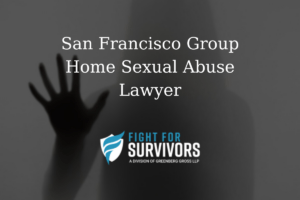 San Francisco Group Home Sexual Abuse Lawyer 1 FFS05 25 San Francisco Group Home Sexual Abuse Lawyer 1