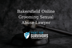 Bakersfield Online Grooming Sexual Abuse Lawyer 1 FFS04 25 Bakersfield Online Grooming Sexual Abuse Lawyer
