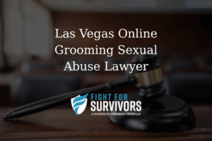FFS04 25 Las Vegas Online Grooming Sexual Abuse Lawyer