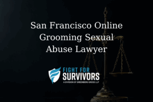 San Francisco Online Grooming Sexual Abuse Lawyer 1 FFS04 25 San Francisco Online Grooming Sexual Abuse Lawyer